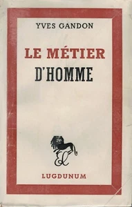 GANDON Yves - LE METIER D'HOMME - 1943 - Bild 1 von 1