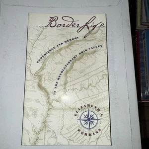 Border Life : Experience and Memory in the Revolutionary Ohio Valley by... - Picture 1 of 3