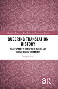 Queering Translation History: Shakespeare's Sonnets in Czech and Slovak Transfor - Picture 1 of 1