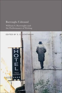 Burroughs Unbound: William S. Burroughs and the Performance of Writing by Profes - Picture 1 of 1