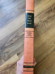 Hear The Train Blow - A Pictorial Epic of America in the Railroad Age - Picture 1 of 8