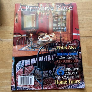 A Primitive Place & Country Journal Magazine 2015 Fall Volume 6 No. 3 - Picture 1 of 2