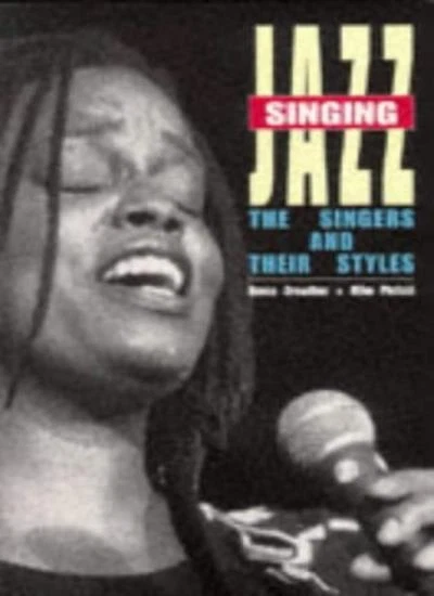 Singing Jazz: The Singers and the Styles By Bruce Crowther, Mike Pinfold - Image 1 of 1