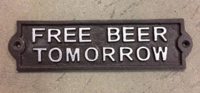 small FREE BEER TOMORROW Plate Plaque cast iron rustic brown with silver letters - Image 1 of 4