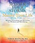 Master Your Storms, Master Your Life: Mindful Journaling And Sketching For Wisdo