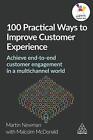 100 Practical Ways to Improve Customer Experience: Achieve End-to-End Custome...