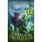Dragon Rebellion (War of the Nine Isles) - Paperback / softback NEW Archer, Elli