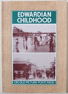 EDWARDIAN CHILDHOOD / ON OLD PICTURE POSTCARDS / 126 POSTCARDS REPRODUCED - Imagen 1 de 4