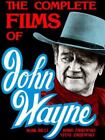 The Complete Films Of John Wayne, Ricci, Mark, Zmijewsky, Steven, Zmijewsky, Bor