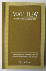 MATTHEW Titles, Notes, and Questions Edgar A. Bryan PB Commentary 2006 - 42 - Imagen 1 de 6
