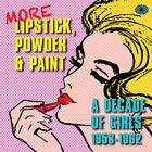 Various Artists More Lipstick, Powder & Paint: A Decade of Girl (CD) (US IMPORT)
