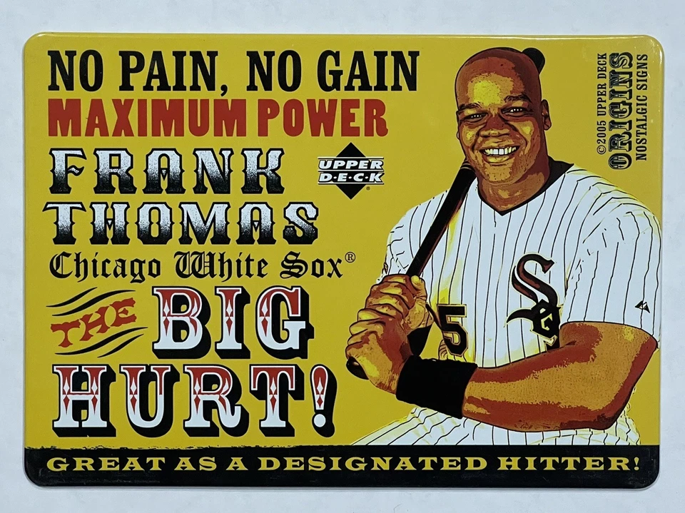UPPER DECK ORIGINS 2005 FRANK THOMAS CHICAGO WHITE SOX 5X7 NOSTALGIC TIN SIGN - Image 1 of 2