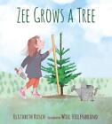 Zee Grows a Tree by Elizabeth Rusch (English) Hardcover Book