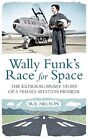 Wally Funk's Race for Space ~ Sue Nelson ~  9781908906342