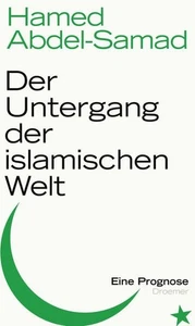 Der Untergang der islamischen Welt: Eine Prognose Eine Prognose Abdel-Samad, Ham - Picture 1 of 1