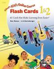 Kid's Guitar Course Flash Cards 1 & 2: 61 Cards That Make Learning Even Easier!,