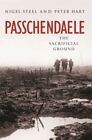Cassell military paperbacks: Passchendaele: the sacrificial ground by Nigel