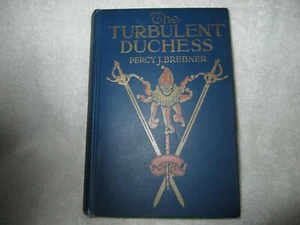 The Turbulent Duchess By Percy Brebner hardcover 1915 - Picture 1 of 9