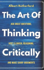 Albert Rutherford The Art of Thinking Critically (Paperback) (UK IMPORT)
