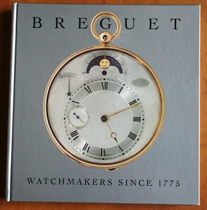 Breguet Watchmakers Since 1775 The Life & Legacy of Abraham-Louis Breguet Book - Picture 1 of 10