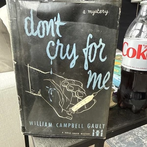 William Campbell Gault - Don't Cry for Me (Dutton, 1952) Hardboiled Noir Mystery - Picture 1 of 7