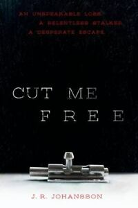 Cut Me Free by Johansson, J. R., Good Book