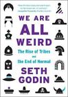 Seth Godin We Are All Weird (Relié)