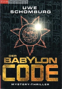 Buch/Roman: Uwe Schomburg - Der Babylon Code 2008 Club Taschenbuch - Bild 1 von 2