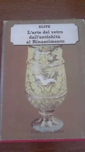 ELITE L'ARTE DEL VETRO DALL'ANTICHITA' AL RINASCIMENTO - Picture 1 of 1