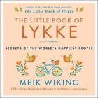 The Little Book of Lykke: Secrets of the World's Happiest People by Meik Wiking 