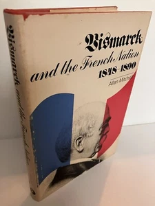 BISMARCK and the French Nation 1848-1890 Allan Mitchell 1st Edition 1971 Pegasus - Imagen 1 de 2