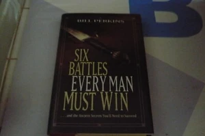 Six Battles Every Man Must Win: . and the Ancient Secrets You'll Need to Succeed - Picture 1 of 2