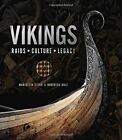 Vikings: Raids. Culture. Legacy. By Roderick Dale,Marjolein Stern