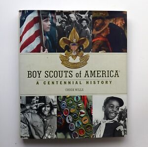 Boy Scouts Of America - A Centennial History History Chuck Wills Hcdj Bsa