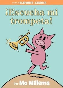 Escucha mi trompeta!-An Elephant and Piggie Book, Spanish Edition by Mo Willems  - Picture 1 of 1