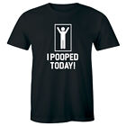 I Pooped Today Funny Men's T-Shirt Gift Idea for Him