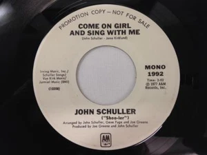 JOHN SCHULLER 45: Come On Girl And Sing With Me, 1977 A&M Records Promo - Picture 1 of 2