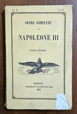 Opere Complete Di Napoleone III - Ed. G. Gioja, 1861. Tomo Primo. Non Rifilato  - Immagine 1 di 4