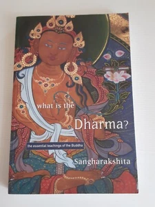 Bikshu Sangharakshita What is the Dharma? Essential Teachings of the Buddha Book - Bild 1 von 8