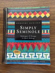 Simply Seminole quilt book Dorothy Hanisko 102 pages patterns spiral bound - Picture 1 of 7