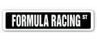 FORMULA RACING Street Sign race racer competition track one