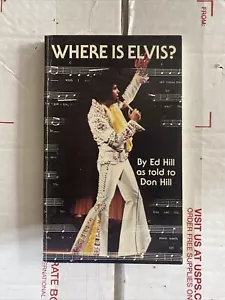 Where Is Elvis Book Ed Hill As Told Don Hill Elvis Rare Out Of Print Good Shape - Picture 1 of 6