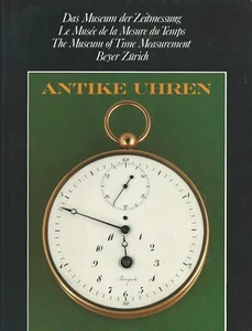 BOOK ANTIKE UHREN WATCHES Beyer Museum of Time Measurement in Zurich 1990 - Imagen 1 de 1
