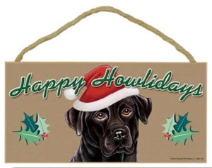 Happy Howlidays LABRADOR Black Christmas Dog Sign Great Gift 5"x10" Plaque 285 - Picture 1 of 3