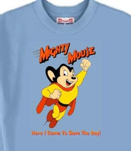 T-Shirt Men Women 5 Colors --- Mighty Mouse Here I Come To Save The Day! - Picture 1 of 6
