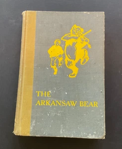 The Arkansas Bear ~ Albert Bigelow Paine ~ 1925 HC - Picture 1 of 11