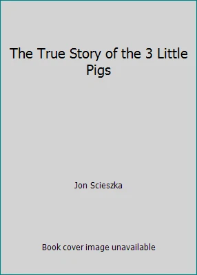 The True Story of the 3 Little Pigs by Jon Scieszka - Image 1 of 1