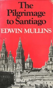 The Pilgrimage To Santiago Edwin Mullins 1975 Hardcover Very Rare Free Postage - Imagen 1 de 9