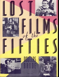 Douglas Brode, Lost Films of the Fifties, Citadel Press, 1988 First Edition - Picture 1 of 3