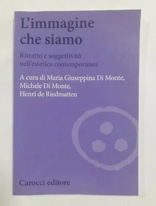 L'immagine che siamo - Ritratto e soggettività nell'estetica contemporanea - Bild 1 von 6